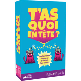 T'as quoi en tête